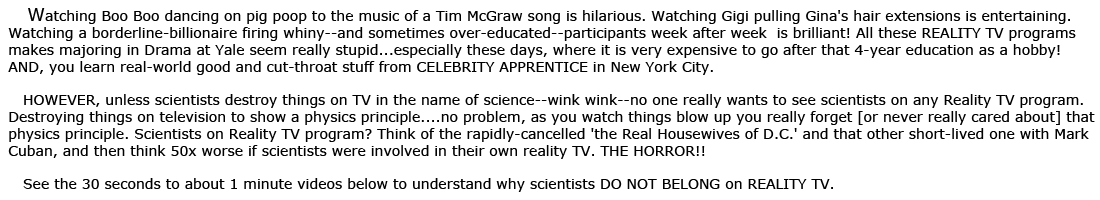 REALITY TV...NO SCIENTISTS PLEASE explanation.